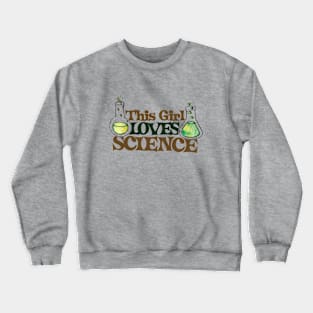 This girl loves science Crewneck Sweatshirt